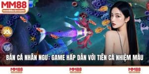 Bắn Cá Nhân Ngư