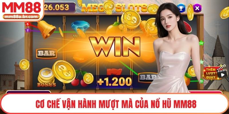 Cơ chế vận hành mượt mà của nổ hũ MM88