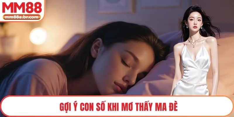 Gợi ý con số khi mơ thấy ma đè