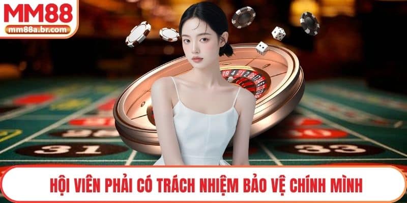 Hội viên phải có trách nhiệm bảo vệ chính mình