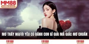 mơ thấy người yêu cũ đánh con gì ?