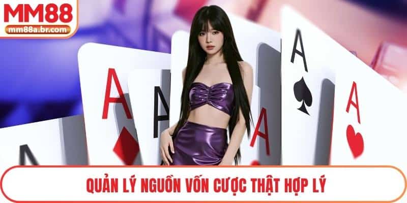 Quản lý nguồn vốn cược thật hợp lý