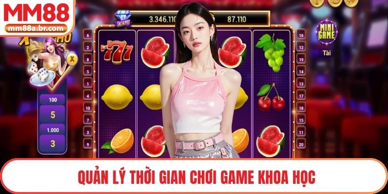 Quản lý thời gian chơi game khoa học