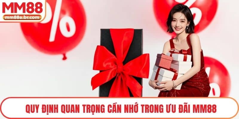 Quy định quan trọng cần nhớ trong ưu đãi MM88