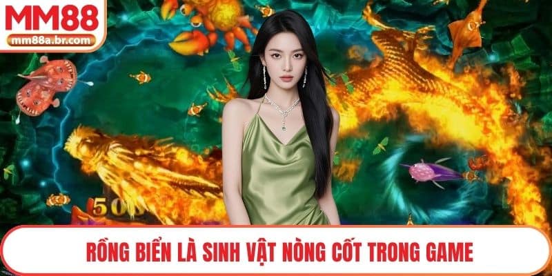 Rồng biển là sinh vật nòng cốt trong game