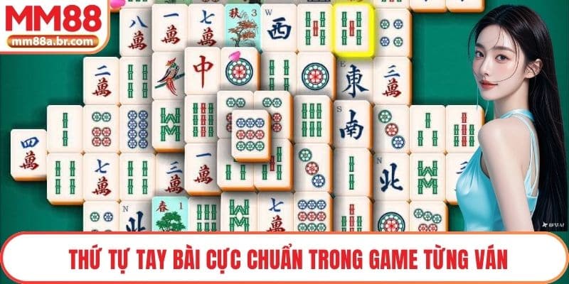 Thứ tự tay bài cực chuẩn trong game từng ván