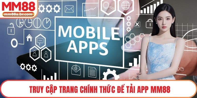 Truy cập trang chính thức để tải app MM88
